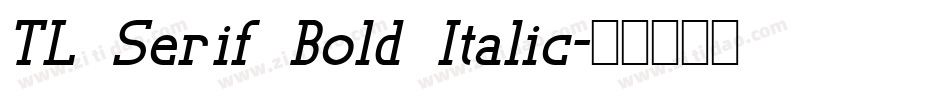 TL Serif Bold Italic字体转换
